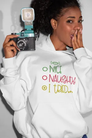 Naughty, Nice, I tried... Christmas Hoodie